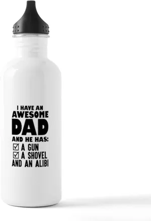 CafePress I Have An Awesome Dad, And He Has: A Gun, A Shovel 1.0L (34 oz) Stainless Steel Water Bottle