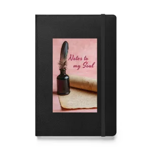 Notes to My Soul Hardcover Bound notebook
